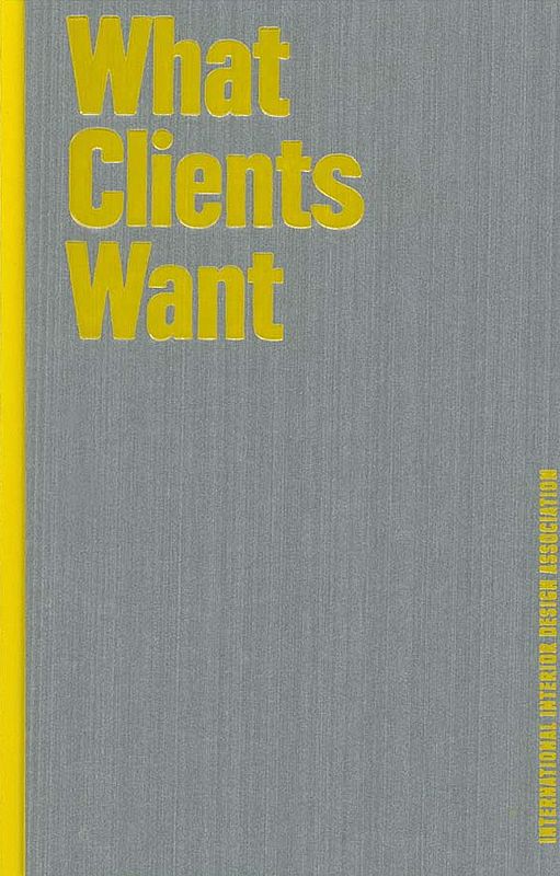 2012 IIDA, USAWhat Clients Want. Edited by Melissa Feldman 